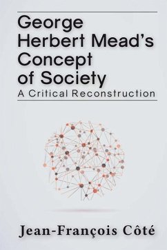 George Herbert Mead's Concept of Society (eBook, ePUB) - Côté, Jean-François