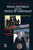 Media Spectacle and the Crisis of Democracy (eBook, PDF)
