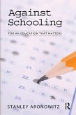 Against Schooling (eBook, ePUB)