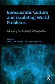 Bureaucratic Culture and Escalating World Problems (eBook, PDF)