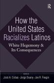 How the United States Racializes Latinos (eBook, ePUB)