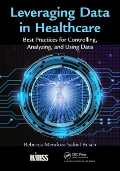 Leveraging Data in Healthcare (eBook, PDF) - Mendoza Saltiel Busch, Rebecca Leveraging Data in Healthcare (eBook, PDF) - Mendoza Saltiel Busch, Rebecca