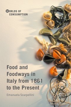 Food and Foodways in Italy from 1861 to the Present (eBook, PDF) - Scarpellini, Emanuela