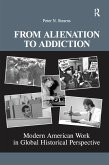 From Alienation to Addiction (eBook, PDF)