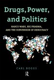 Drugs, Power, and Politics (eBook, ePUB)