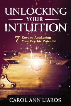 Unlocking Your Intuition (eBook, ePUB) - Liaros, Carol Ann