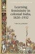 Learning femininity in colonial India,... - Bild 1