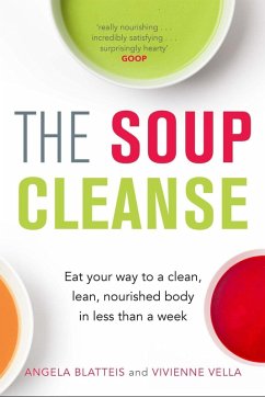 The Soup Cleanse (eBook, ePUB) - Blatteis, Angela; Vella, Vivienne