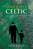 Uniquely Celtic - The Soul and the Spirit (eBook, ePUB)