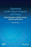 Engineering Satellite-Based Navigation and Timing (eBook, PDF) Engineering Satellite-Based Navigation and Timing (eBook, PDF)
