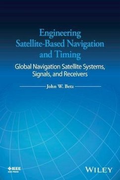 Engineering Satellite-Based Navigation and Timing (eBook, PDF) - Betz, John W.