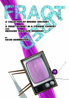 Fractured: A Collection of Broken Crockery and a Short Journey in a Strange Country with Messages from Our Sponsors (eBook, ePUB) - Norrington, David