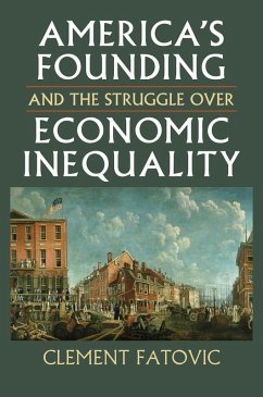 Cover America's Founding and the Struggle over Economic Inequality (eBook, ePUB)