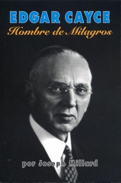 Edgar Cayce: Hombre de Milagros (eBook, ePUB)