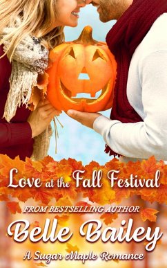 Love at the Fall Festival (Sugar Maple Romance Series, #1) (eBook, ePUB) - Bailey, Belle