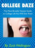 College Daze: The Most Brutally Honest Guide to College You Will Ever Read (eBook, ePUB)
