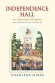 Independence Hall in American Memory (eBook, ePUB)