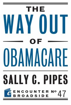 The Way Out of Obamacare (eBook, ePUB) - Pipes, Sally C.