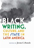 Black Writing, Culture, and the State in Latin America (eBook, PDF)