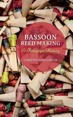Bassoon Reed Making (eBook, ePUB) - Schillinger, Christin