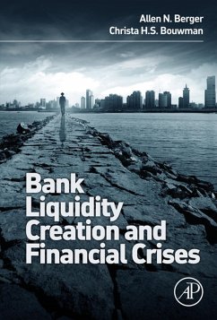 Bank Liquidity Creation and Financial Crises (eBook, ePUB) - Berger, Allen N.; Bouwman, Christa