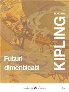 Futuri dimenticati (eBook, ePUB) - Kipling, Rudyard