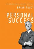 Personal Success (The Brian Tracy Success Library) (eBook, ePUB) Personal Success (The Brian Tracy Success Library) (eBook, ePUB)