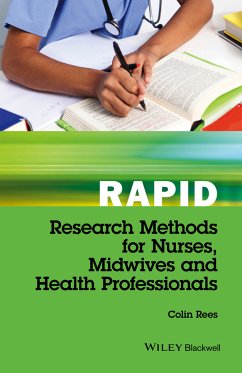 Rapid Research Methods for Nurses, Midwives and Health Professionals (eBook, PDF) - Rees, Colin
