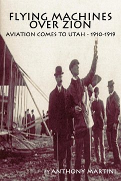 Cover Flying Machines Over Zion: Aviation Comes To Utah, 1910-1919 (eBook, ePUB)