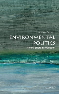 Environmental Politics: A Very Short Introduction (eBook, ePUB) - Dobson, Andrew