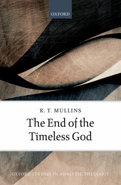 The End of the Timeless God (eBook, ePUB) - Mullins, R. T.