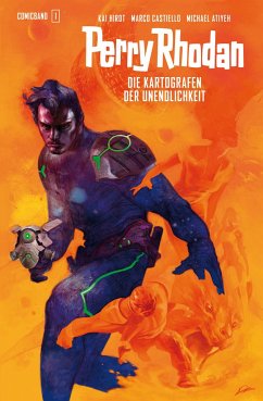 Perry Rhodan Comic 1: Die Kartografen der Unendlichkeit 1 - Hirdt, Kai;Castiello, Marco;Atiyeh, Michael