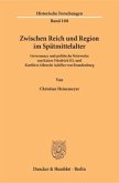 Zwischen Reich und Region im Spätmittelalter.