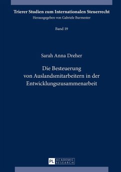 Die Besteuerung von Auslandsmitarbeitern in der Entwicklungszusammenarbeit - Dreher, Sarah Anna