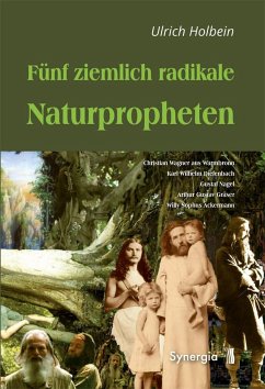 Fünf ziemlich radikale Naturpropheten - Holbein, Ulrich