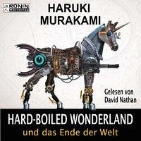 Hardboiled Wonderland und das Ende der Welt - Murakami, Haruki
