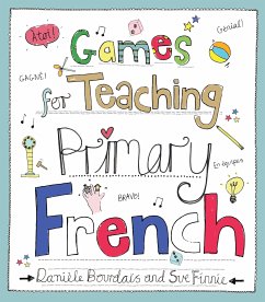 Games for Teaching Primary French (eBook, ePUB) - Bourdais, Daniele; Finnie, Sue