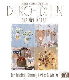Deko-Ideen aus der Natur (eBook, ePUB) - Auenhammer, Gerlinde; Dawidowski, Marion; Diepolder, Annette; Kipp, Angelika