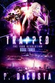 Girl From Above 3: Trapped (The 1000 Revolution, #3) (eBook, ePUB) Girl From Above 3: Trapped (The 1000 Revolution, #3) (eBook, ePUB)