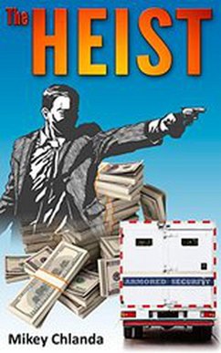 The Heist (Shaeffer, #1) (eBook, ePUB) - Chlanda, Mikey