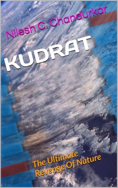 Kudrat - The Ultimate Revenge Of Nature (eBook, ePUB) - Chandurkar, Nilesh C.