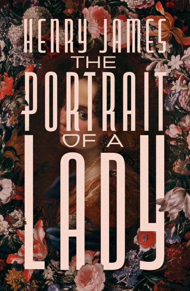 The Portrait of a Lady (eBook, ePUB) The Portrait of a Lady (eBook, ePUB)