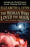 The Woman Who Loved the Moon (eBook, ePUB) The Woman Who Loved the Moon (eBook, ePUB)
