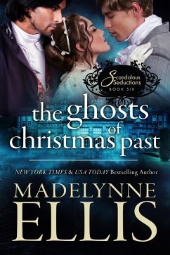 The Ghosts of Christmas Past (Scandalous Seductions, #6) (eBook, ePUB) - Ellis, Madelynne