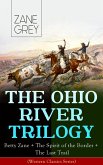 THE OHIO RIVER TRILOGY: Betty Zane + The Spirit of the Border + The Last Trail (Western Classics Series) (eBook, ePUB)