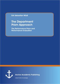The Department Prism Approach: The Performance Prism and Performance Evaluation (eBook, PDF) - Wödl, Erik Sebastian
