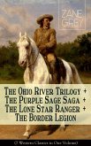 The Ohio River Trilogy + The Purple Sage Saga + The Lone Star Ranger + The Border Legion (7 Western Classics in One Volume) (eBook, ePUB)