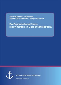 Do Organizational Stress really matters in Career Satisfaction? (eBook, PDF) - Vasudevan, Vriti