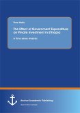 The Effect of Government Expenditure on Private Investment in Ethiopia: A Time series Analysis (eBook, PDF)