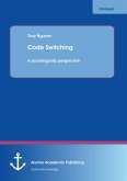 Code Switching: A sociolinguistic perspective (eBook, PDF)